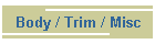 Body / Trim / Misc