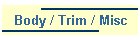 Body / Trim / Misc